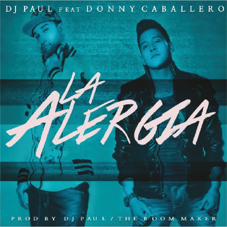 La Alergia — DJ Paul feat Donny Caballero