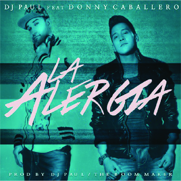 La Alergia — DJ Paul feat Donny Caballero